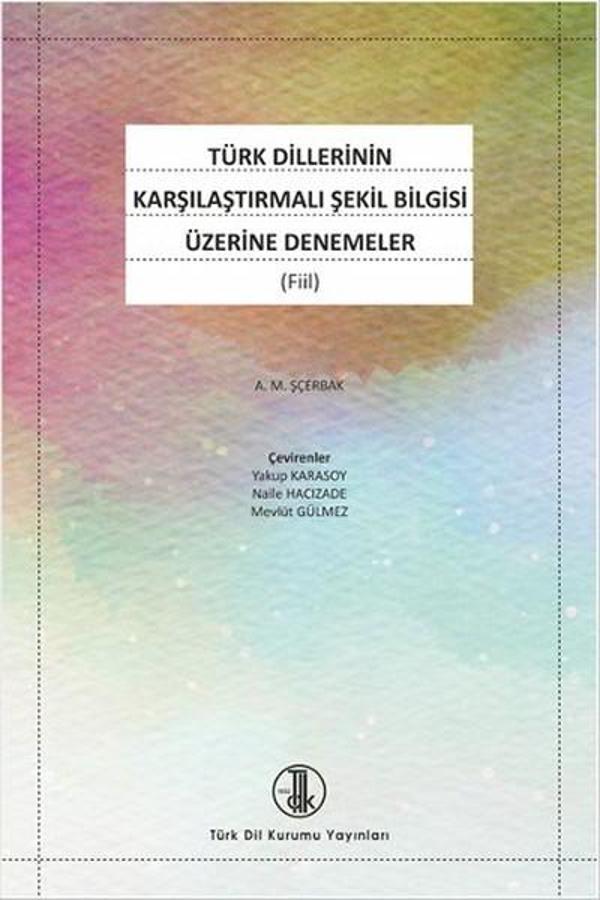 Türk Dillerinin Karşılaştırmalı Şekil Bilgisi Üzerine Denemeler - Fiil - Türk Dil Kurumu Yayınları - Image 1