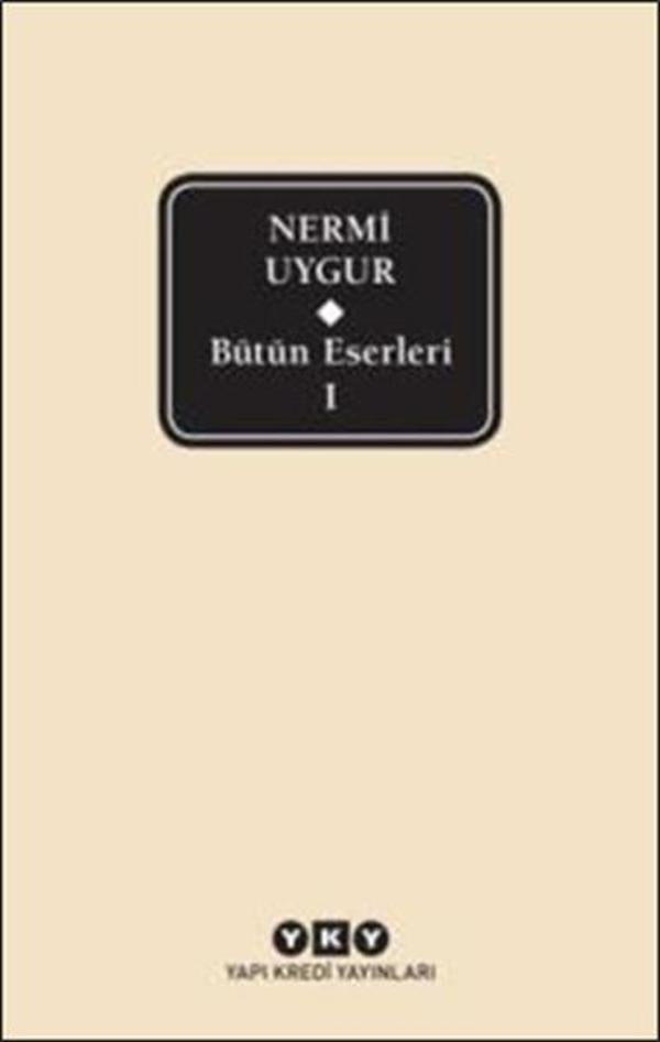Bütün Eserleri 1 - Nermi Uygur - Yapı Kredi Yayınları - Image 1