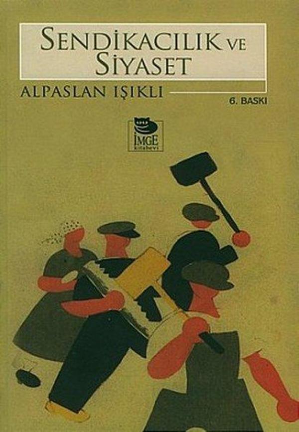 Sendikacılık ve Siyaset - İmge Kitabevi - Image 1