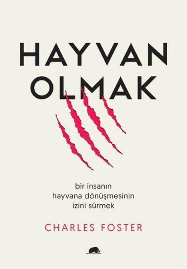 Hayvan Olmak: Bir İnsanın Hayvana Dönüşmesinin İzini Sürmek - Kolektif Kitap - Image 1