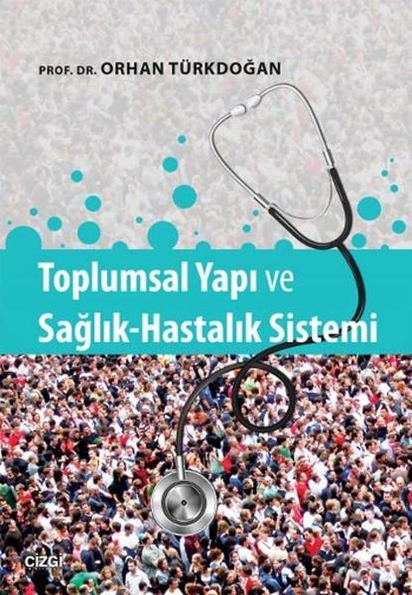 Toplumsal Yapı ve Sağlık Hastalık Sistemi - Çizgi Kitabevi - Image 1