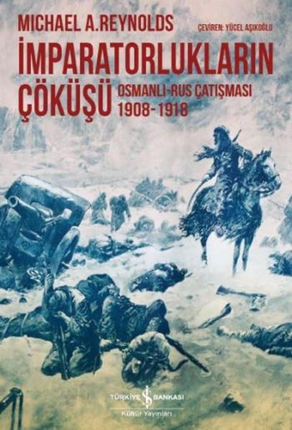 İmparatorlukların Çöküşü - Osmanlı-Rus Çatışması 1908-1918 - İş Bankası Kültür Yayınları - Image 1