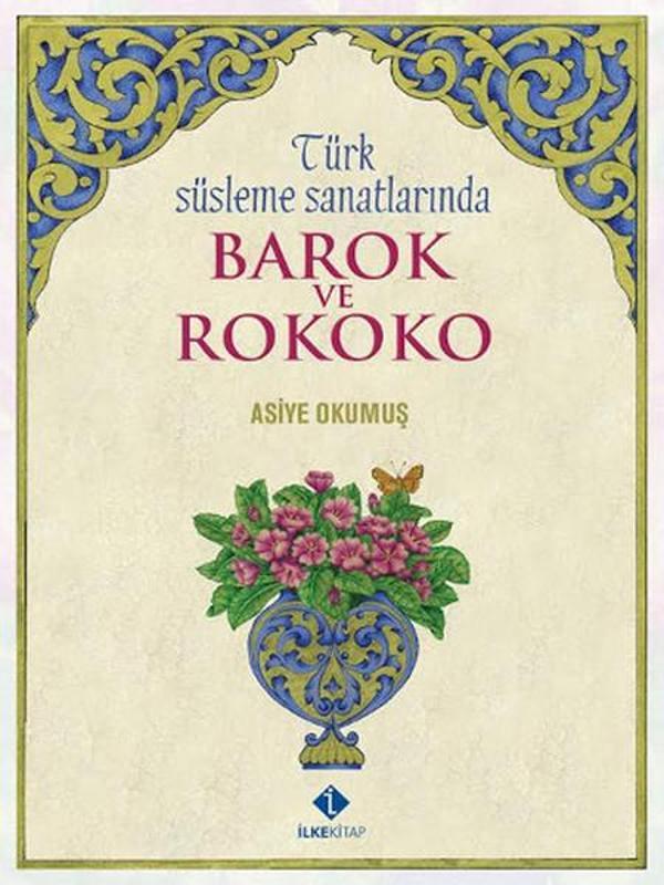 Türk Süsleme Sanatlarında Barok ve Rokoko - İlke Kitap - Image 1
