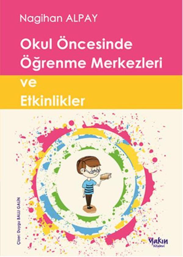 Okul Öncesinde Öğrenme Merkezleri ve Etkinlikleri - Yakın Kitabevi - Image 1