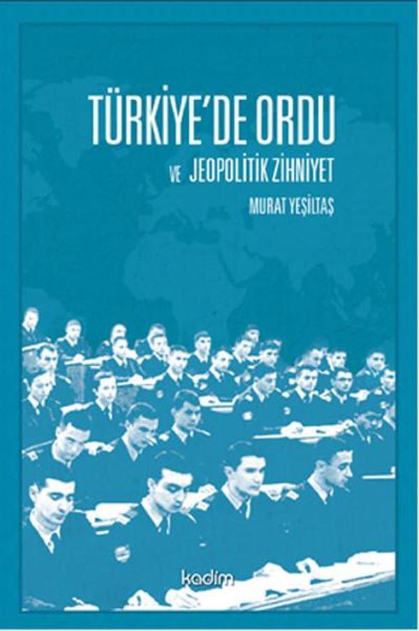 Türkiye'de Ordu ve Jeopolitik Zihniyet - Kadim - Image 1