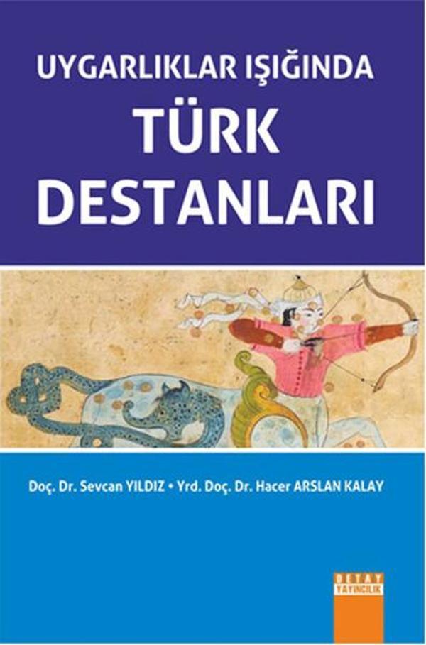 Uygarlıklar Işığında Türk Destanları - Detay Yayıncılık - Image 1