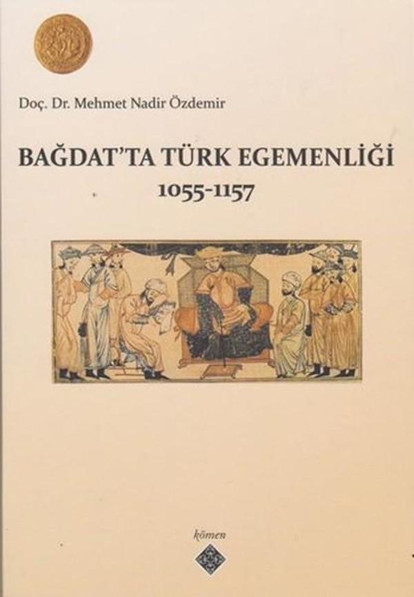 Bağdat'ta Türk Egemenliği 1055-1157 - Kömen Yayınları - Image 1