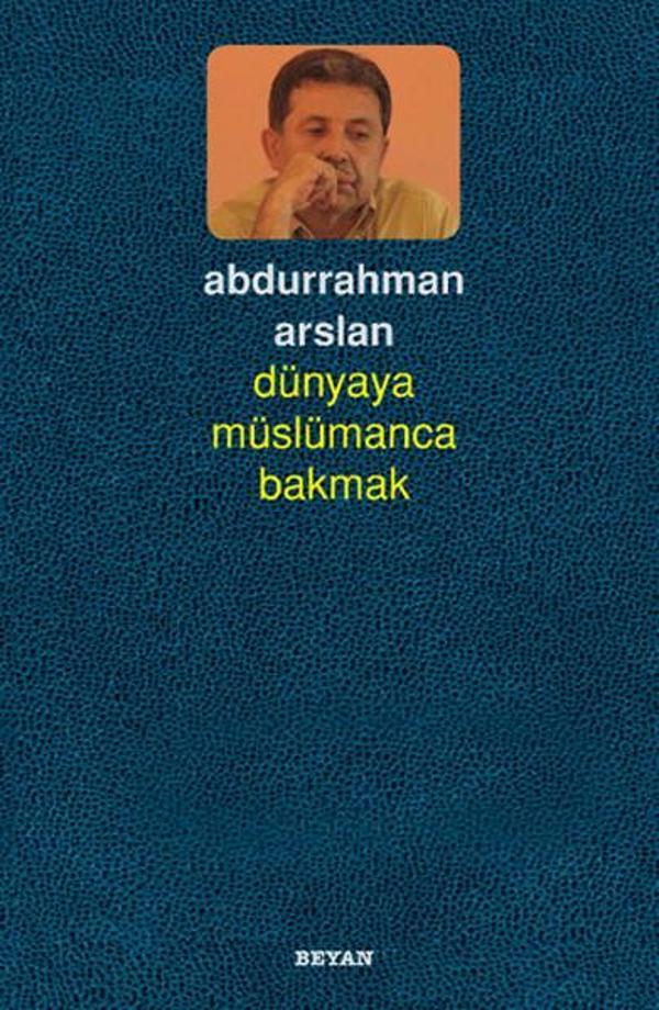 Dünyaya Müslümanca Bakmak - Beyan Yayınları - Image 1