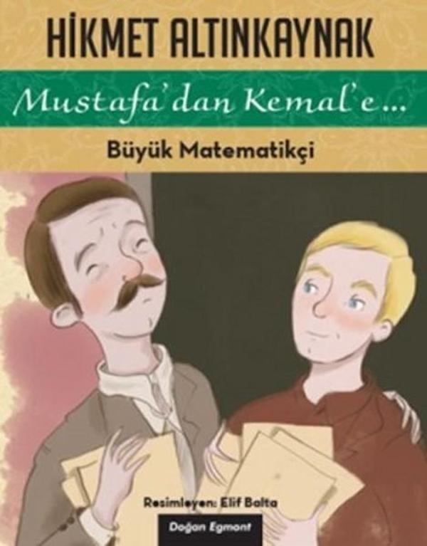 Mustafa'dan Kemal'e... - Büyük Matematikçi - Doğan ve Egmont Yayıncılık - Image 1