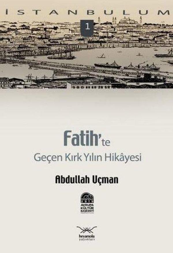 Fatih'te Geçen Kırk Yılın Hikayesi - Heyamola Yayınları - Image 1