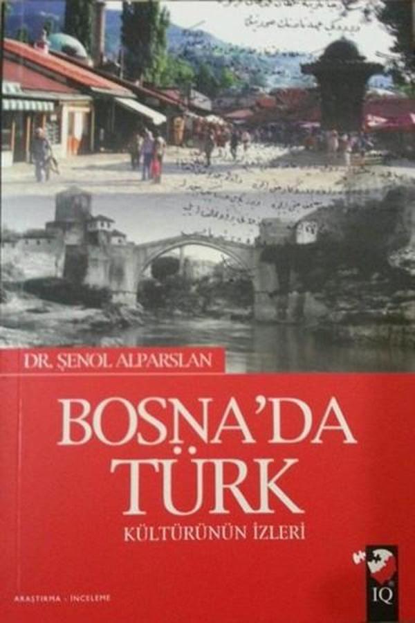 Bosna'da Türk Kültürünün İzleri - IQ Kültür Sanat Yayıncılık - Image 1