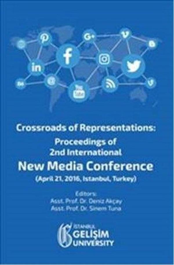 Crossroads of Representations : Proceedings of 2nd International New Media Conference - İstanbul Gelişim Üniversitesi - Image 1