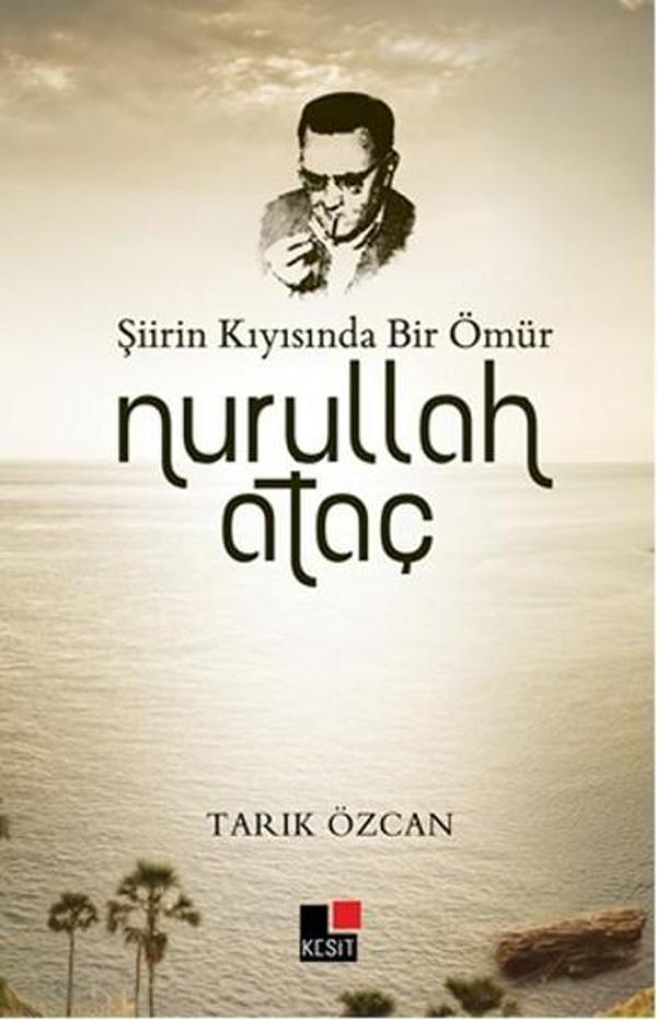 Şiirin Kıyısında Bir Ömür Nurullah Ataç - Kesit Yayınları - Image 1