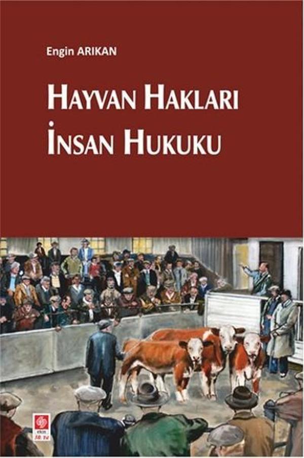 Hayvan Hakları İnsan Hukuku - Ekin Basım Yayın - Image 1