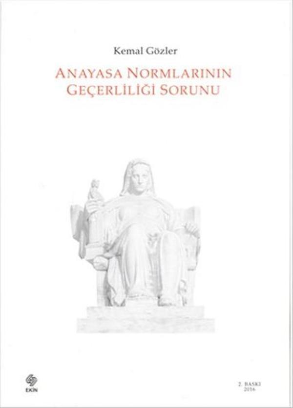 Anayasa Normlarının Geçerliliği Sorunu - Ekin Basım Yayın - Image 1