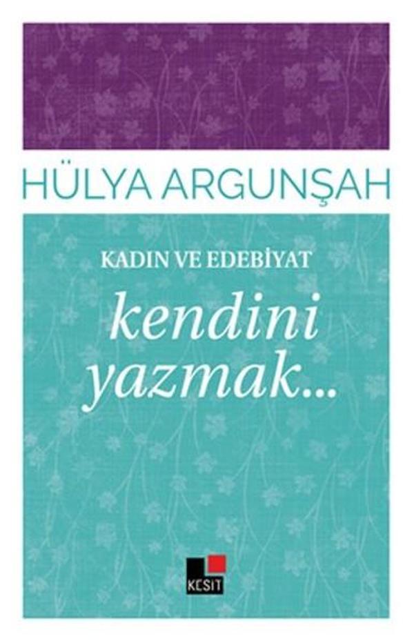 Kadın ve Edebiyat-Kendini Yazmak - Kesit Yayınları - Image 1
