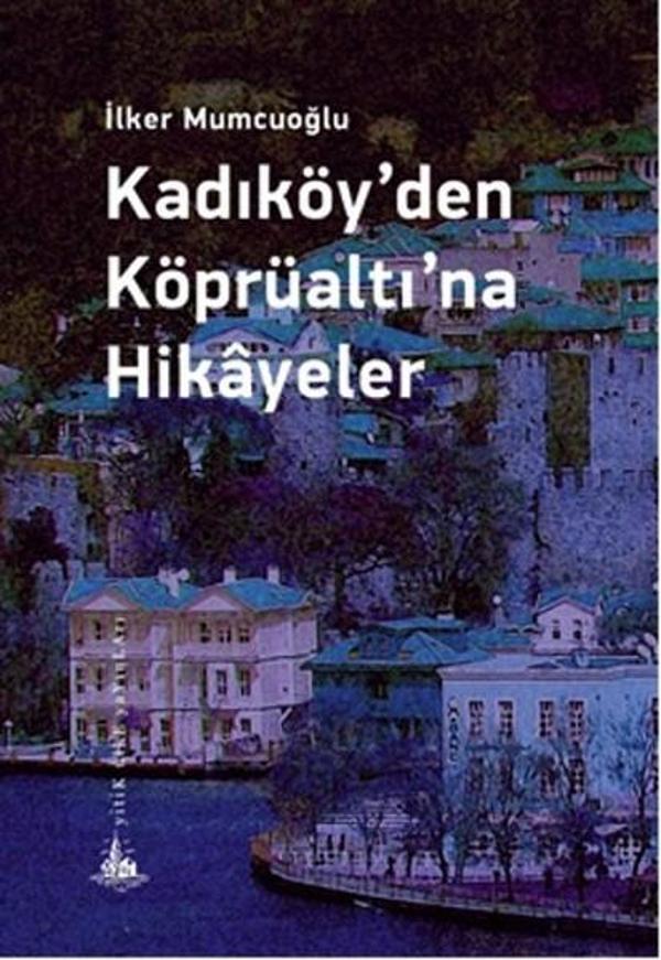 Kadıköy'den Köprüaltı'na Hikayeler - Yitik Ülke Yayınları - Image 1