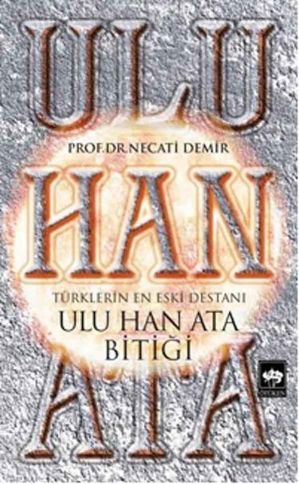 Ulu Han Ata Bitiği - Türklerin En Eski Destanı - Ötüken Neşriyat - Image 1