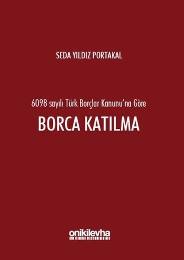 6098 Sayılı Türk Borçlar Hukuku'na Göre Borca Katılma - On İki Levha Yayıncılık - Image 1