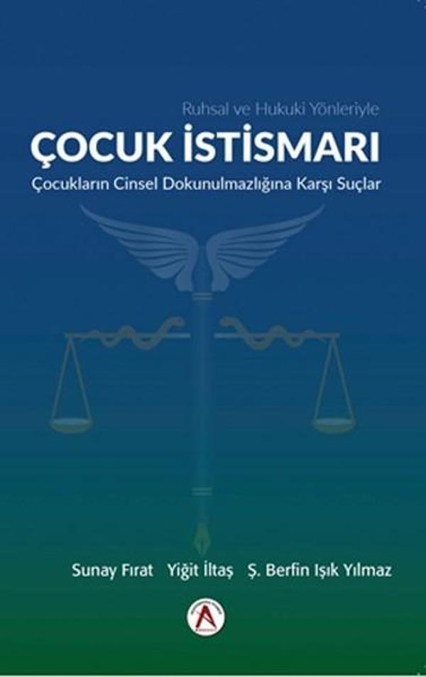 Ruhsal ve Hukuki Yönleriyle Çocuk İstismarı Çocukların Cinsel Dokunulmazlığına Dair Suçlar - Akademisyen Kitabevi - Image 1