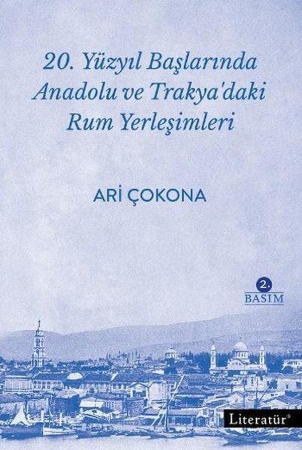 20.Yüzyıl Başlarında Anadolu ve Trakya'daki Rum Yerleşimleri - Literatür Yayıncılık - Image 1