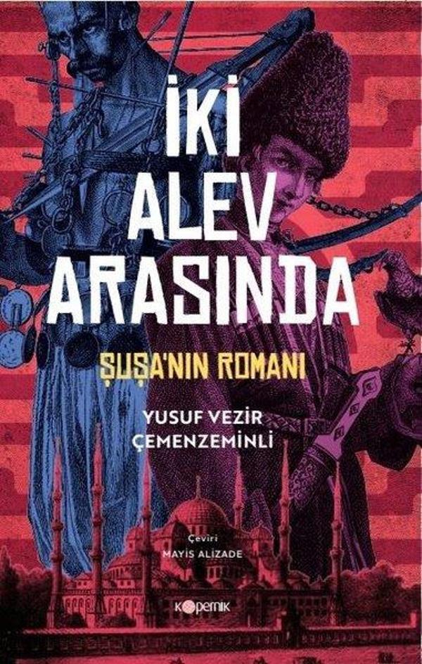 İki Alev Arasında: Şuşa'nın Romanı - Kopernik Kitap - Image 1