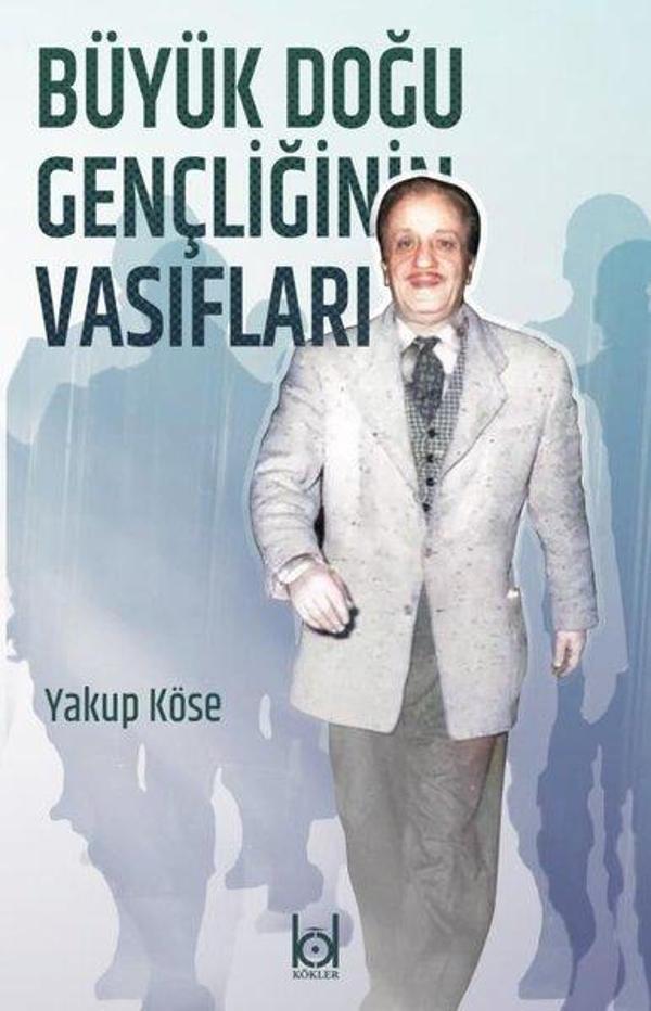 Büyük Doğu Gençliğinin Vasıfları - Kökler - Image 1