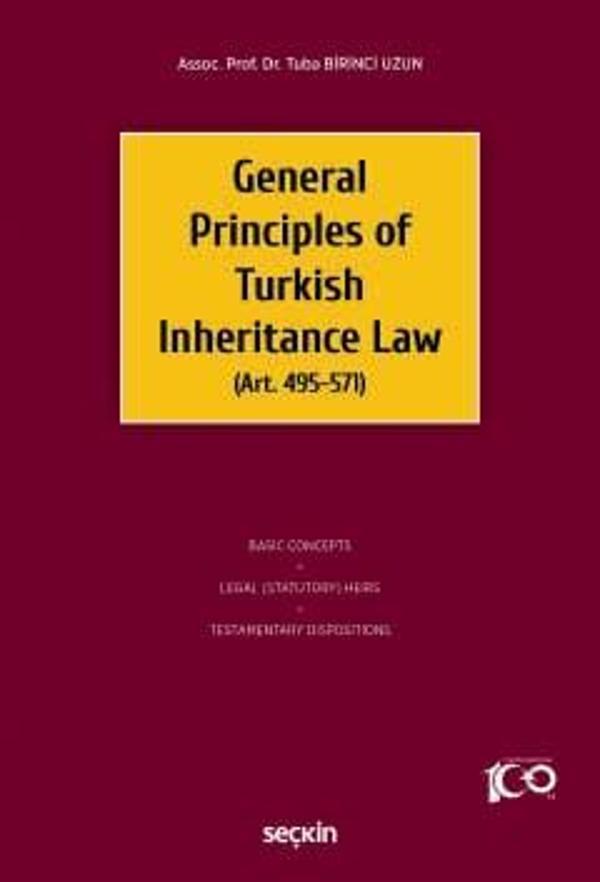 General Principles of Turkish Inheritance Law (Art. 495–571) Doç. Dr. Tuba Birinci Uzun 1. Baskı, Temmuz 2024 - Seçkin Yayıncılık - Image 1