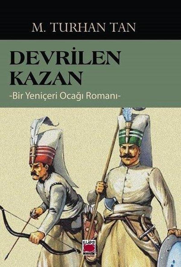 Devrilen Kazan - Bir Yeniçeri Ocağı Romanı - Elips Kitapları - Image 1