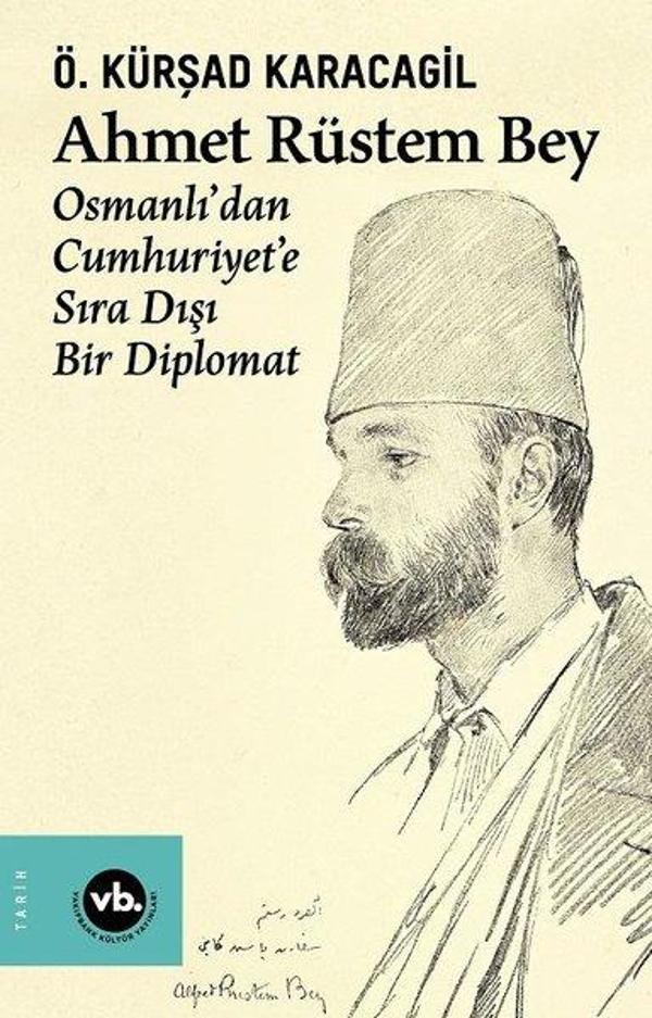 Ahmet Rüstem Bey: Osmanlı'dan Cumhuriyete Sıra Dışı Bir Diplomat - VakıfBank Kültür Yayınları - Image 1