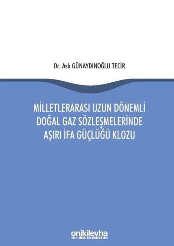 Milletlerarası Uzun Dönemli Doğal Gaz Sözleşmelerinde Aşırı İfa Güçlüğü Klozu - On İki Levha Yayıncılık - Image 1