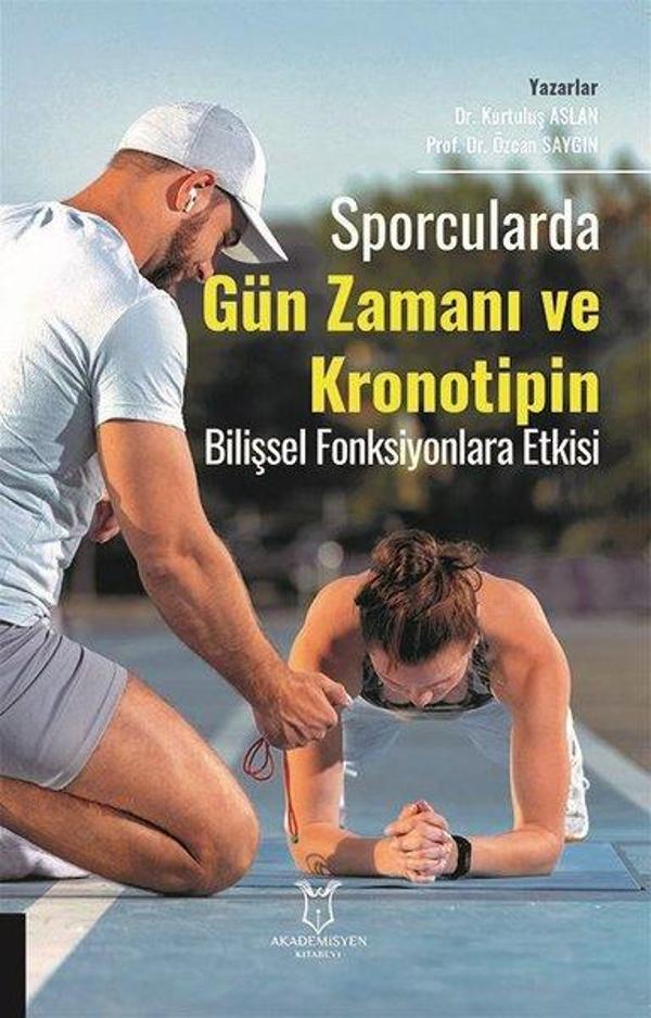 Sporcularda Gün Zamanı ve Kronotipin - Bilişsel Fonksiyonlara Etkisi - Akademisyen Kitabevi - Image 1