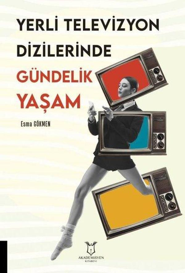 Yerli Televizyon Dizilerinde Gündelik Yaşam - Akademisyen Kitabevi - Image 1