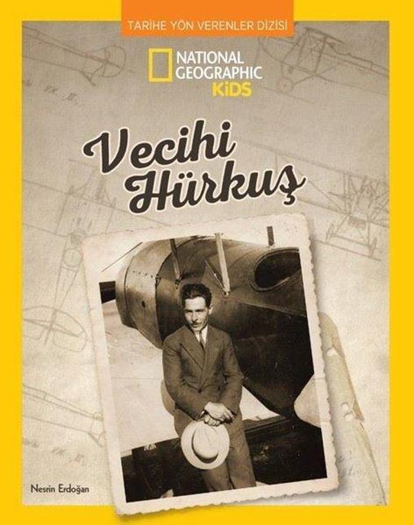 National Geographic Kids - Vecihi Hürkuş - Tarihe Yön Verenler Dizisi - Beta Kids - Image 1