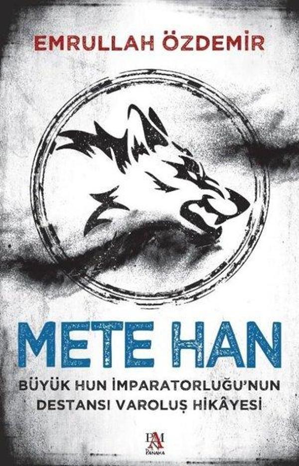 Mete Han: Büyük Hun İmparatorluğu'nun Destansı Varoluş Hikayesi - Panama Yayıncılık - Image 1