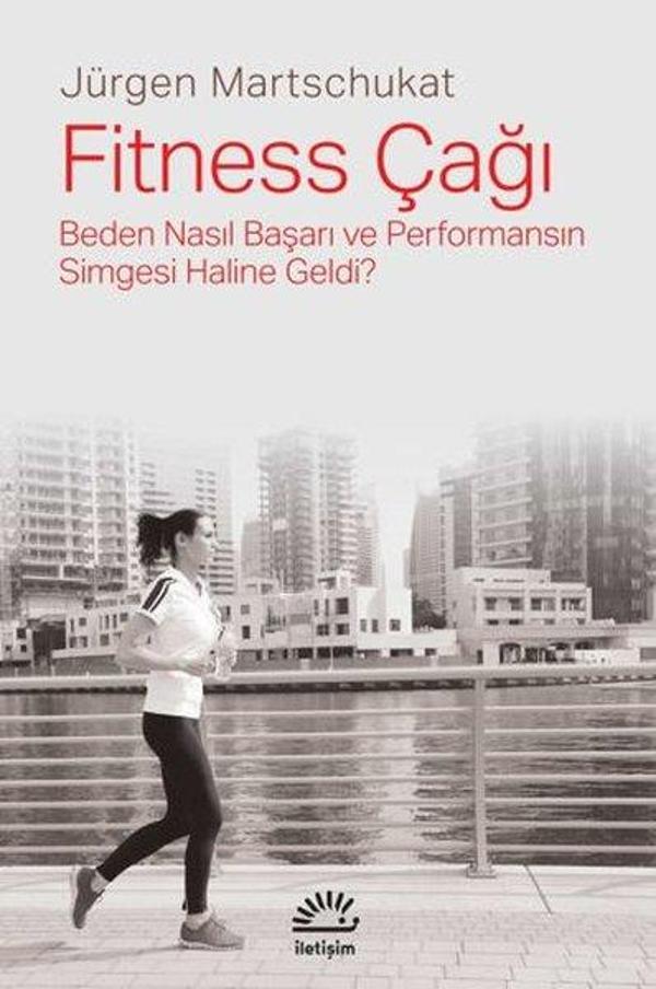 Fitness Çağı - Beden Nasıl Başarı ve Performansın Simgesi Haline Geldi? - İletişim Yayınları - Image 1