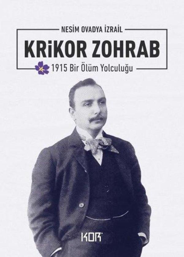 Krikor Zohrab: 1915 Bir Ölüm Yolculuğu - Kor Kitap - Image 1