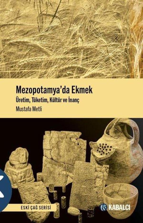 Mezopotamya'da Ekmek: Üretim Tüketim Kültür ve İnanç - Kabalcı Yayınevi - Image 1