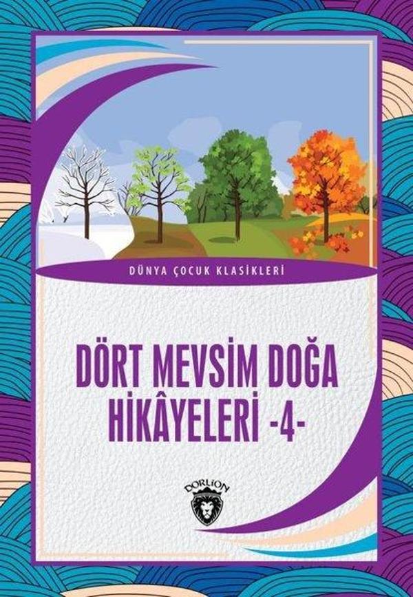 Dört Mevsim Doğa Hikayeleri 4 - Dünya Çocuk Klasikleri - Dorlion Yayınevi - Image 1