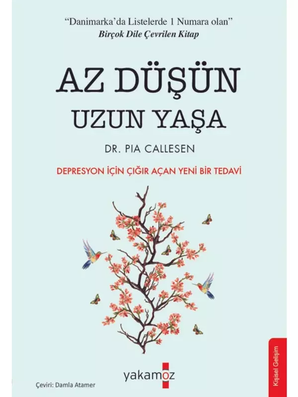Az Düşün Uzun Yaşa - Depresyon için Çığır Açan Yeni Bir Tedavi - Yakamoz Yayınları - Image 1