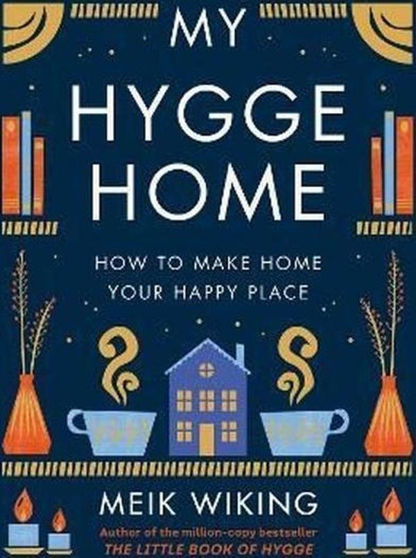 My Hygge Home : How to Make Home Your Happy Place - Penguin Books - Image 1