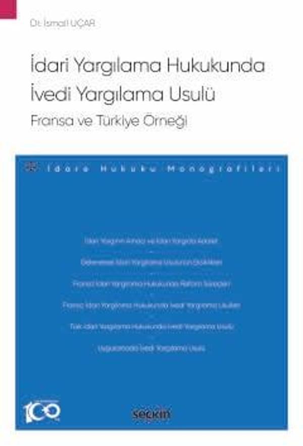 İdari Yargılama Hukukunda İvedi Yargılama Usulü: Fransa ve Türkiye Örneği - İdare Hukuku Monografileri Haziran 2024 - Seçkin Yayıncılık - Image 1
