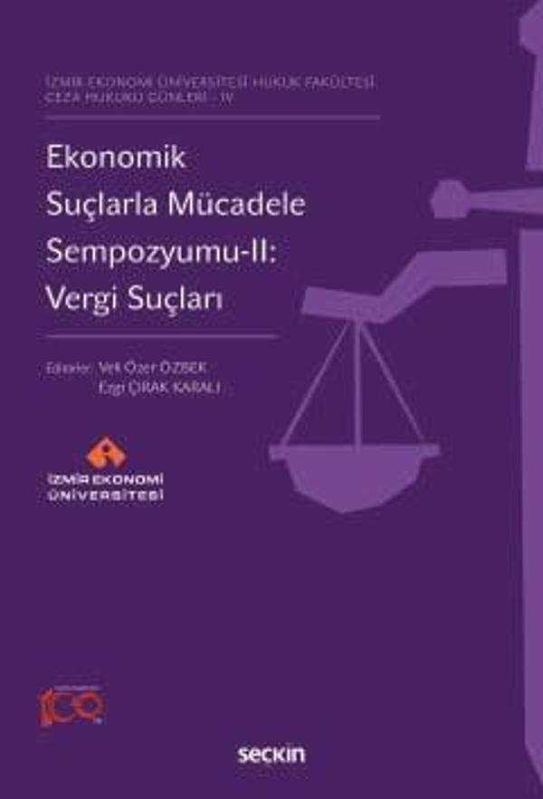 İzmir Ekonomi Üniversitesi Hukuk Fakültesi Ceza Hukuku Günleri - IV Ekonomik Suçlarla Mücadele Sempozyumu - II: Vergi - Seçkin Yayıncılık - Image 1