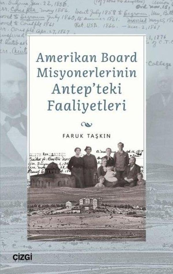 Amerikan Board Misyonerlerinin Antep'teki Faaliyetleri - Çizgi Kitabevi - Image 1