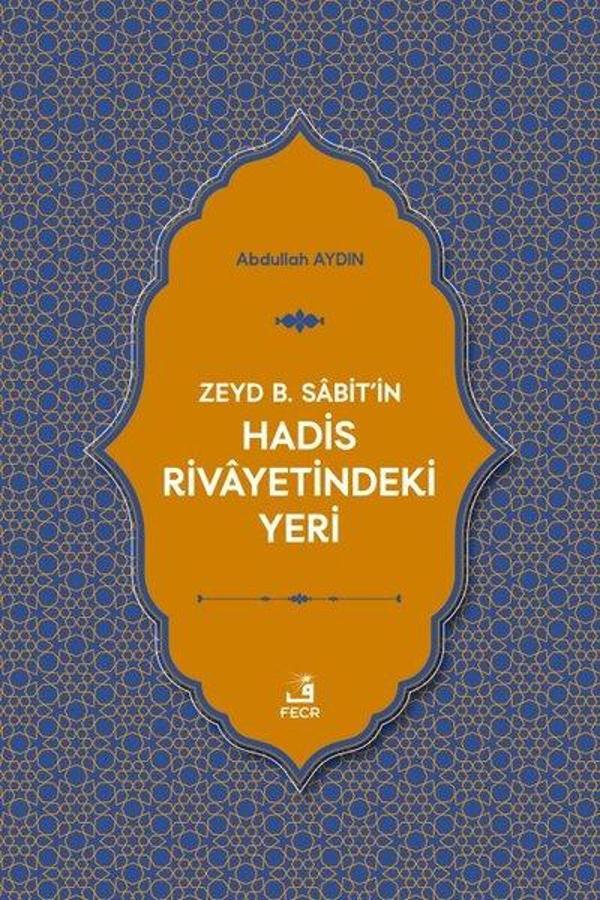 Zeyd b. Sabit'in Hadis Rivayetindeki Yeri - Fecr Yayınları - Image 1