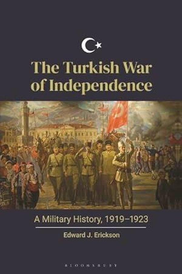 The Turkish War of Independence : A Military History, 1919 – 1923 - Bloomsbury Publishing USA - Image 1