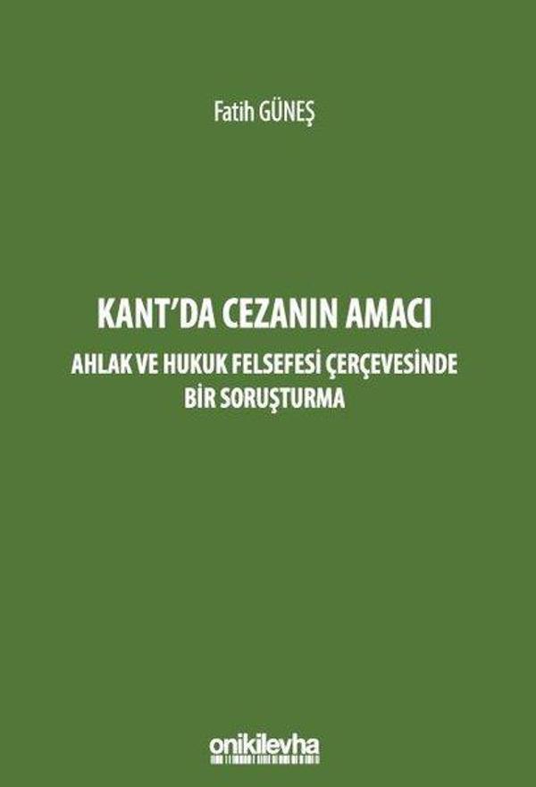 Kant'da Cezanın Amacı - Ahlak ve Hukuk Felsefesi Çerçevesinde Bir Soruşturma - On İki Levha Yayıncılık - Image 1