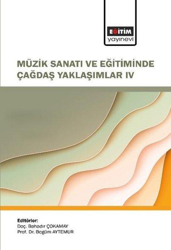 Müzik Sanatı ve Eğitiminde Çağdaş Yaklaşımlar 4 - Eğitim Yayınevi - Image 1