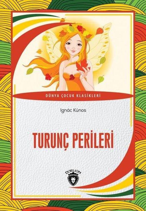 Turunç Perileri - Dünya Çocuk Klasikleri - Dorlion Yayınevi - Image 1