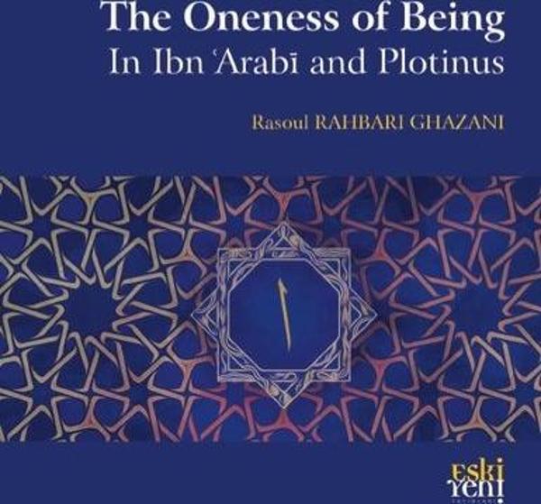 The Oneness of Being in Ibn Arabi and Plotinus - Eskiyeni Yayınları - Image 1